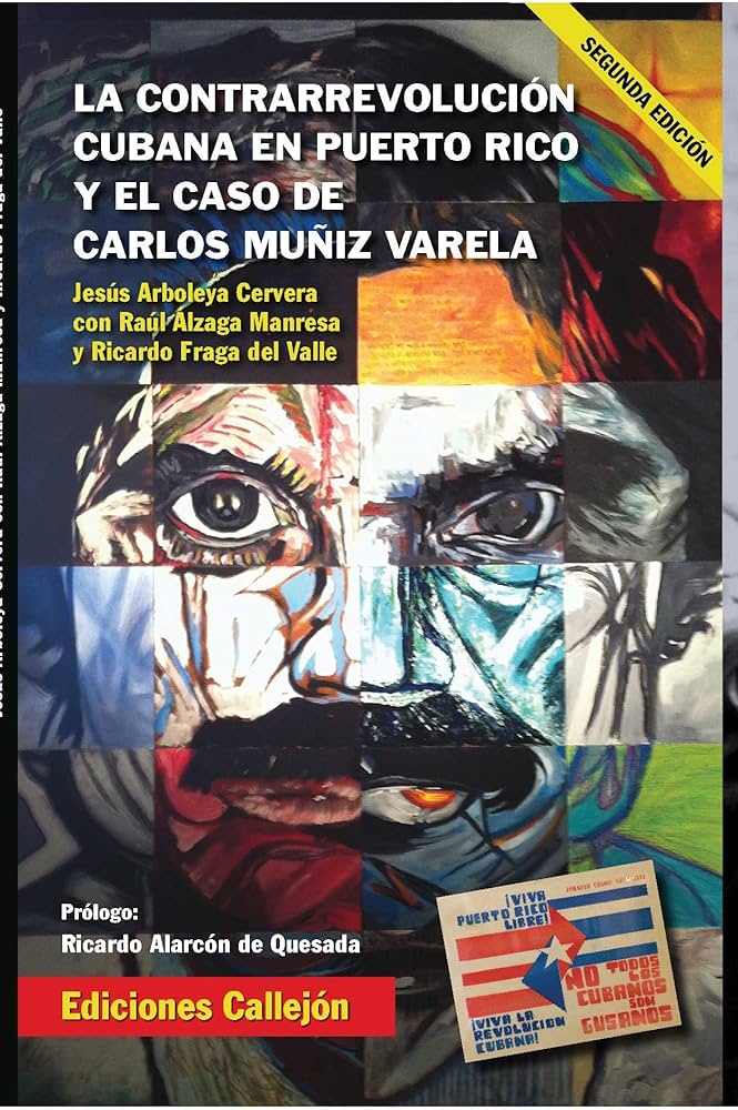 La contrarrevolucion cubana en Puerto Rico y el caso de Carlos Muñiz Varela