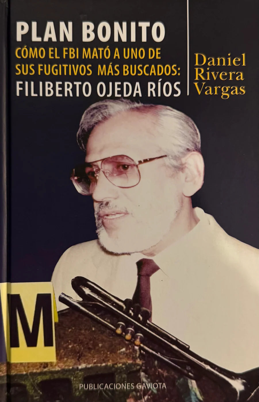 Plan Bonito: Cómo el FBI mató a uno de sus fugitivos más buscados: Filiberto Ojeda Ríos