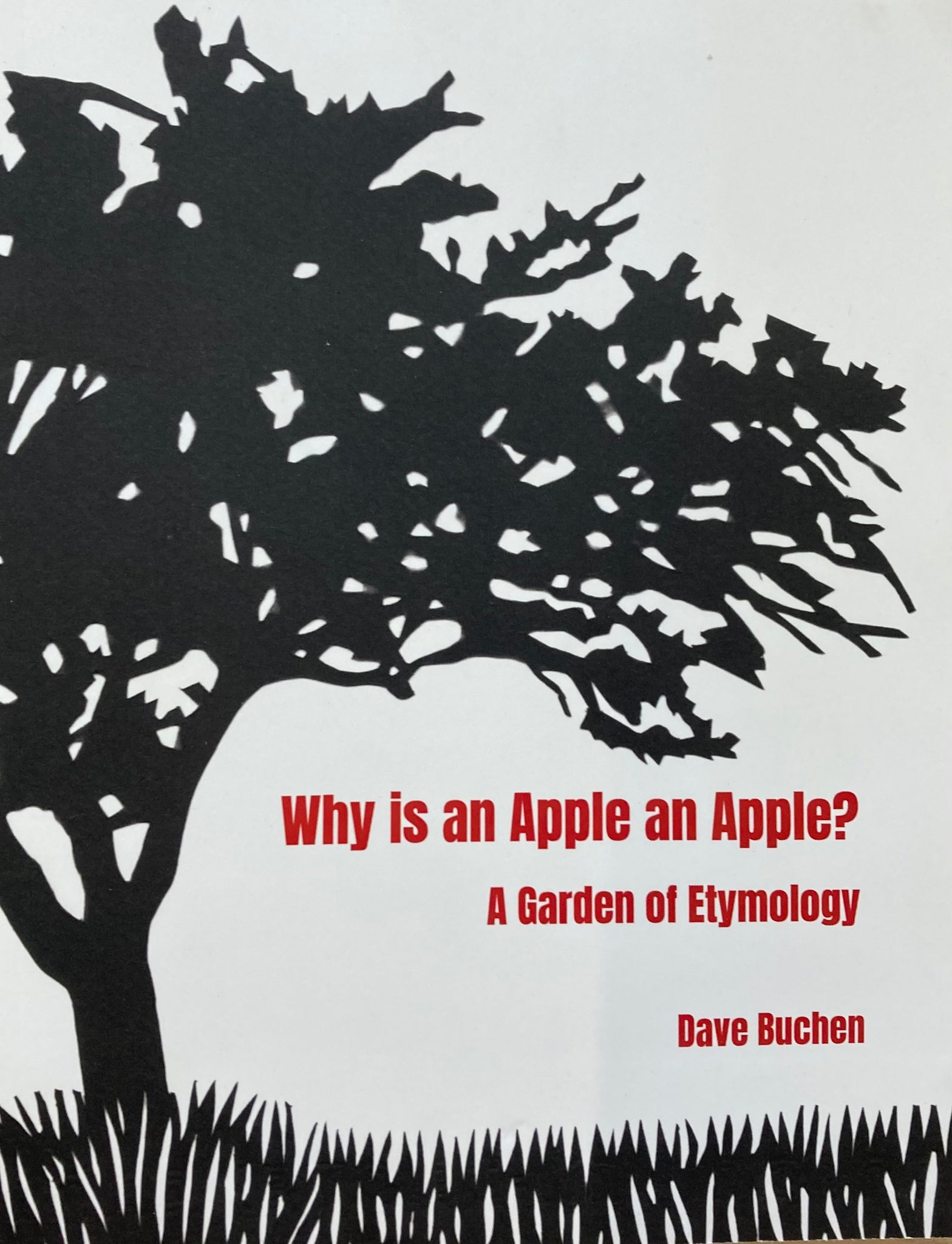 Why is an Apple an Apple? A Garden of Etymology - Dave Buchen