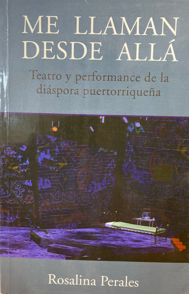 Me llaman desde allá, Teatro y Performance de la diáspora puertorriqueña