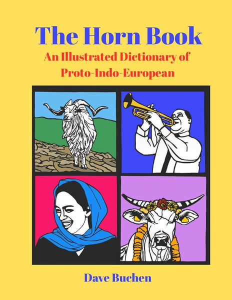 The horn book, an illustrated dictionary of Proto-indo-european