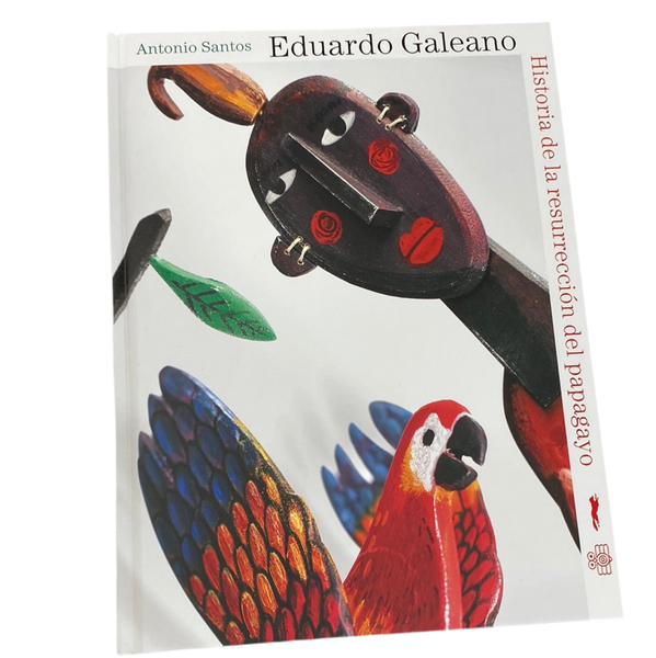 HISTORIA DE LA RESURRECCIÓN DEL PAPAGAYO