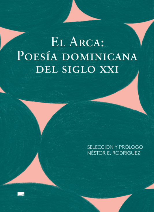 El arca: Poesia Dominicana del siglo XXI