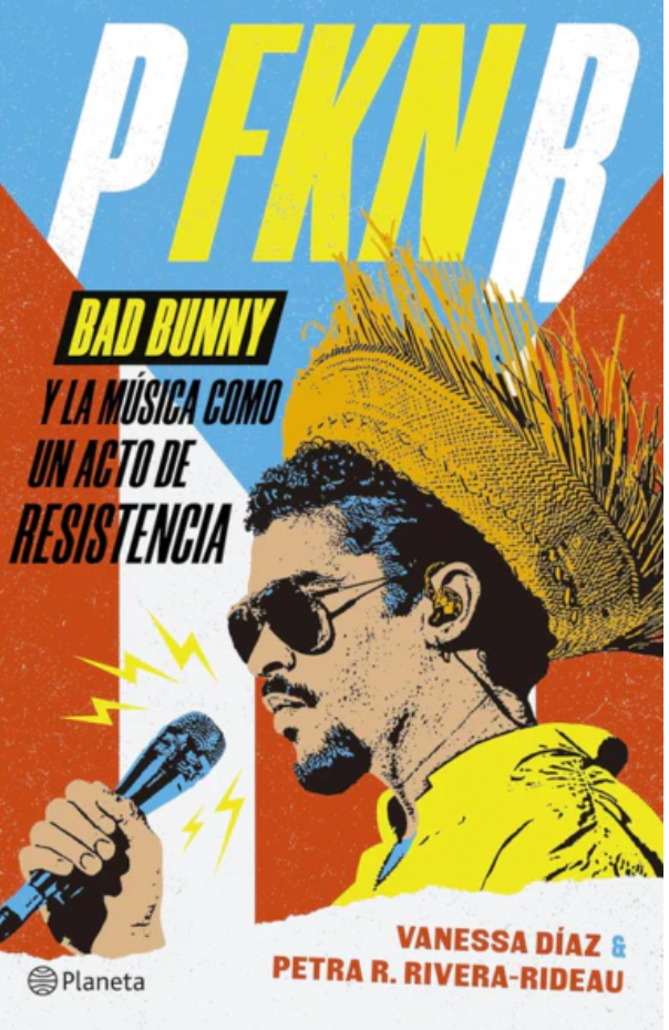 P FKN R: Bad Bunny y la música como un acto de resistencia