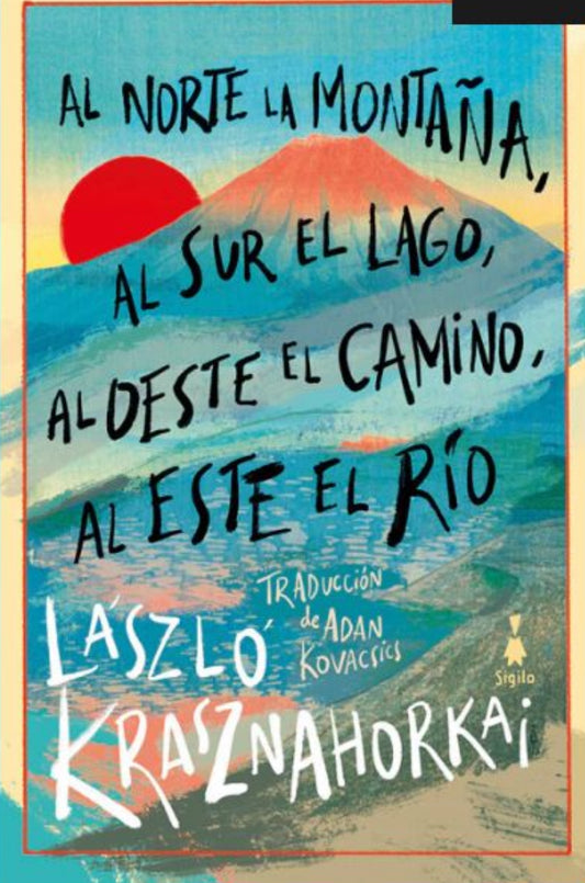 Al sur el lago, al oeste el camino, al este el río