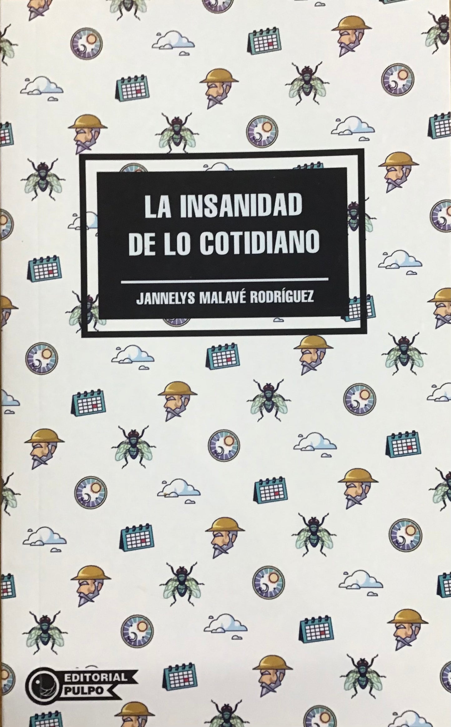 La insanidad de lo cotidiano