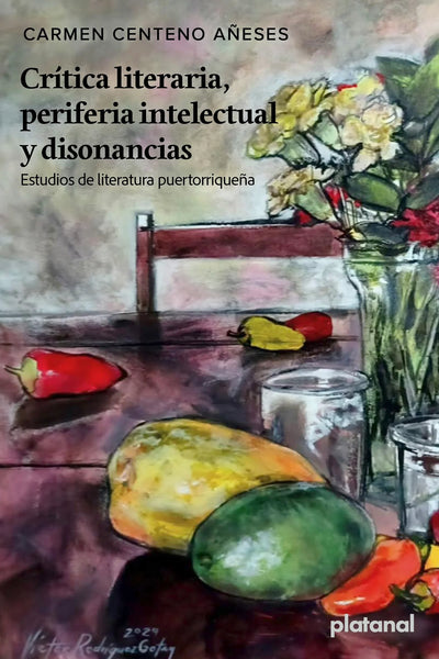 Crítica literaria, periferia intelectual y disonancias. Estudios de literatura puertorriqueña