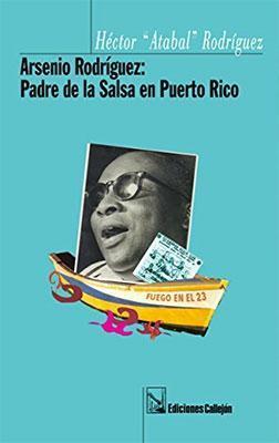 ARSENIO RODRIGUEZ: el padre de la salsa en Puerto Rico