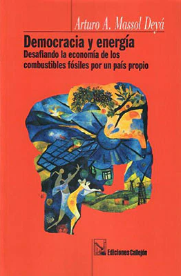 DEMOCRACIA Y ENERGÍA: desafiando la economía de los combustibles fósiles por un país más propio