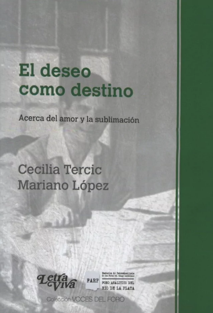 EL DESEO COMO DESTINO. Acerca del amor y la sublimación
