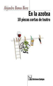 EN LA AZOTEA: 10 piezas cortas de teatro