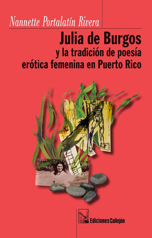 JULIA DE BURGOS Y LA TRADICIÓN DE POESÍA ERÓTICA FEMENINA EN PUERTO RICO