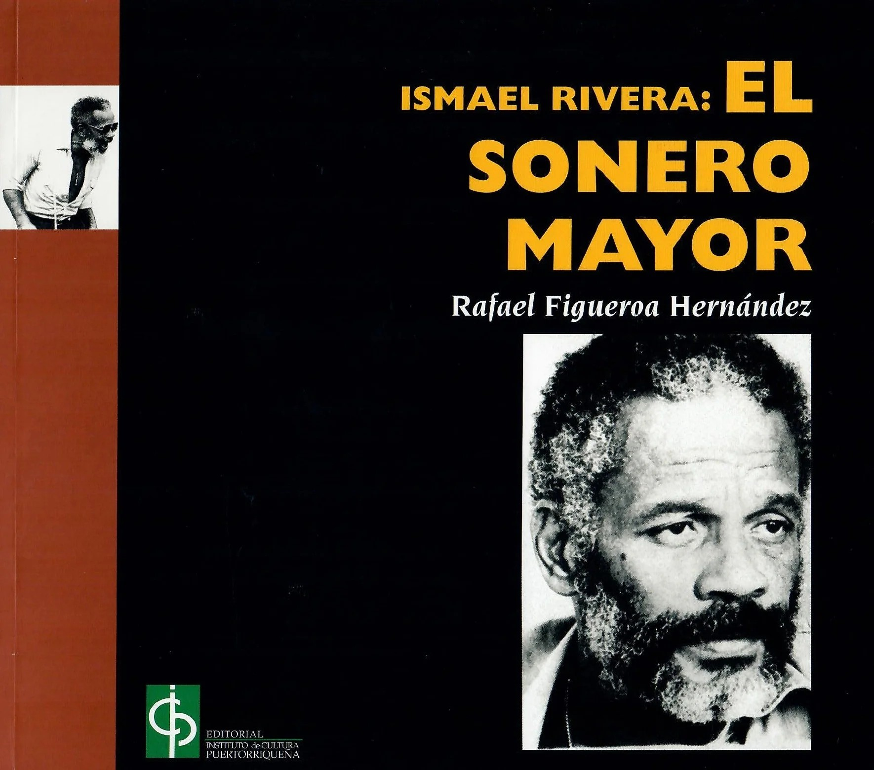 ISMAEL RIVERA: EL SONERO MAYOR
