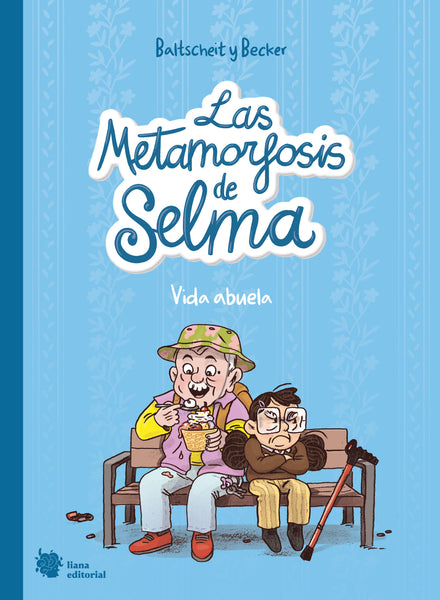 LAS METAMORFOSIS DE SELMA. Vida abuela