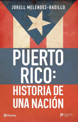 PUERTO RICO: historia de una nación