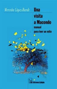 UNA VISITA A MACONDO. Manual para leer un mito