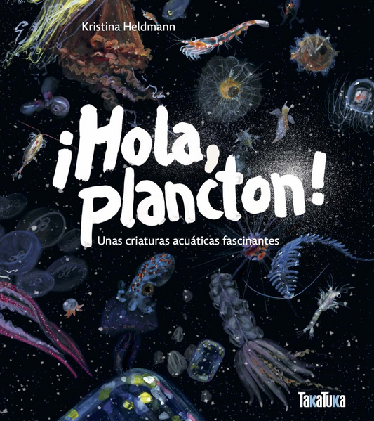 ¡Hola, plancton! Unas criaturas acuáticas fascinantes