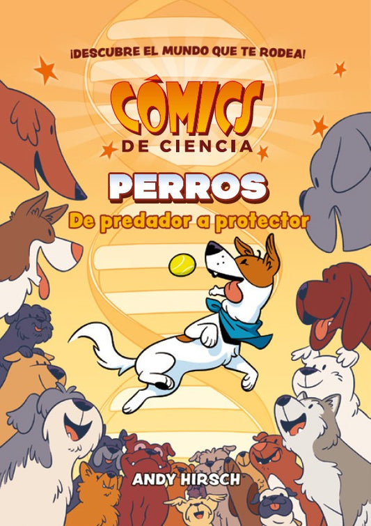CÓMICS DECIENCIA. PERROS: De predador a protector