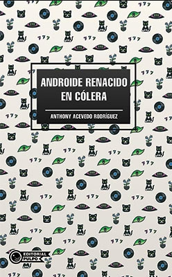 ANDROIDE RENACIDO EN CÓLERA