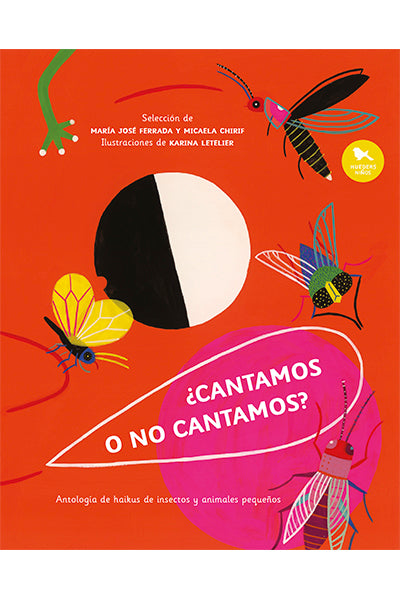 ¿CANTAMOS O NO CANTAMOS? Antología de haikus de insectos y animales pequeños