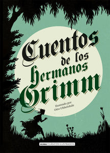 CUENTOS DE LOS HERMANOS GRIMM (Ilustr. por Otto Ubbelohde)