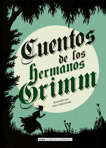 CUENTOS DE LOS HERMANOS GRIMM (Ilustr. por Otto Ubbelohde)