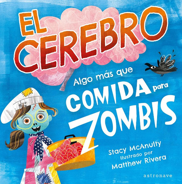 EL CEREBRO, MUCHO MÁS QUE COMIDA PARA ZOMBIS