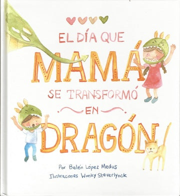 EL DÍA QUE MAMÁ SE TRANSFORMÓ EN DRAGÓN (Tapa blanda)