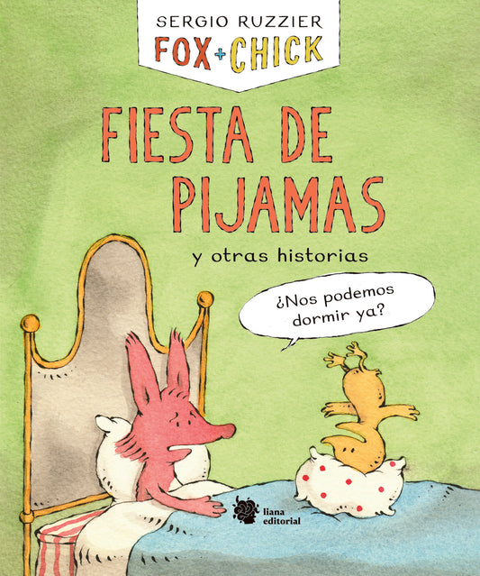 FOX + CHICK. FIESTA DE PIJAMAS y otras historias