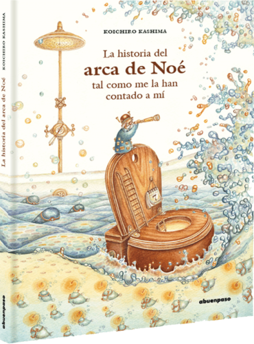 LA HISTORIA DEL ARCA DE NOÉ tal como me la han contado a mí