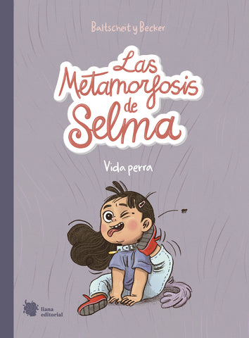 LAS METAMORFOSIS DE SELMA 1. Vida perra