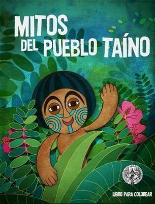 MITOS DEL PUEBLO TAÍNO (libro para colorear)