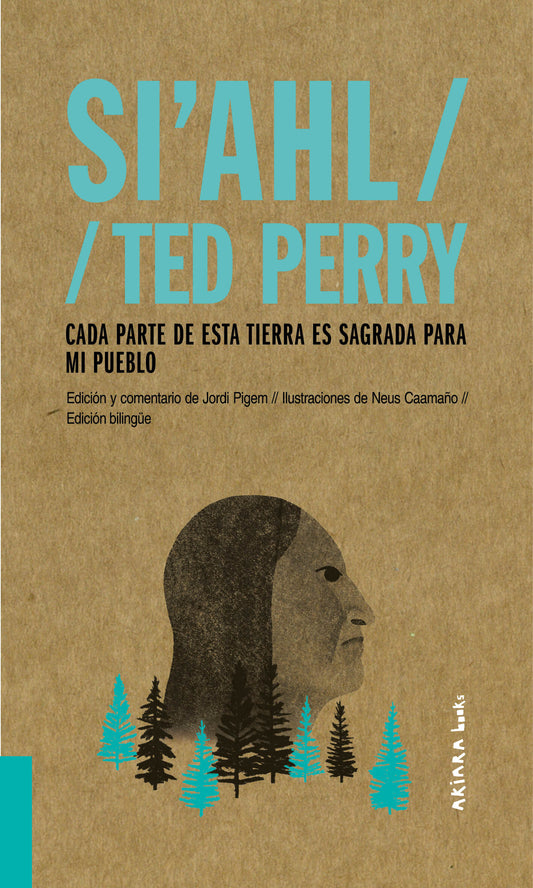 SI'AHL / TED PERRY: Cada parte de esta tierra es sagrada para mi pueblo