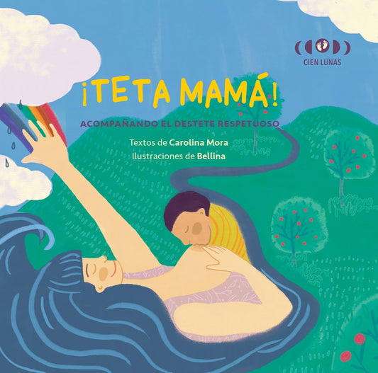 ¡TETA MAMÁ! Acompañando el destete respetuoso