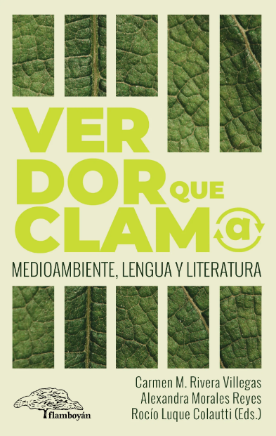 VERDOR QUE CLAMA. Medioambiente, lengua y literatura